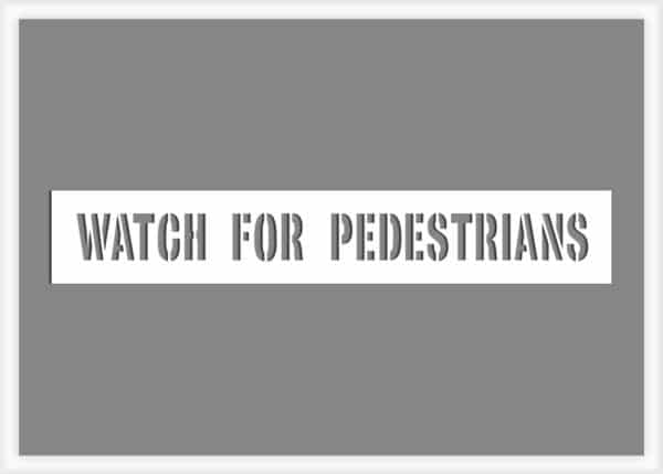 Watch For Pedestrians Stencil