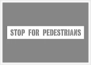 Stop For Pedestrians Stencil (1 line)