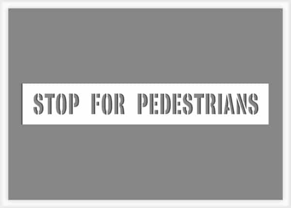 stop-for-pedestrians-pavement-painting-stencil Stop For Pedestrians Stencil (1 line)