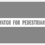 Watch For Pedestrians Stencil