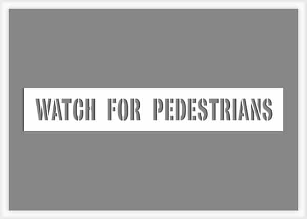 Watch For Pedestrians Stencil